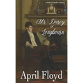 Mr. Darcy of Longbourn: A Pride & Prejudice Variation Novel