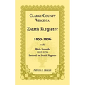 Clarke County, Virginia Death Register, 1853-1896, with Birth Records, 1855-1856 Entered on Death Register