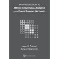 An Introduction to Matrix Structural Analysis and Finite Element Methods
