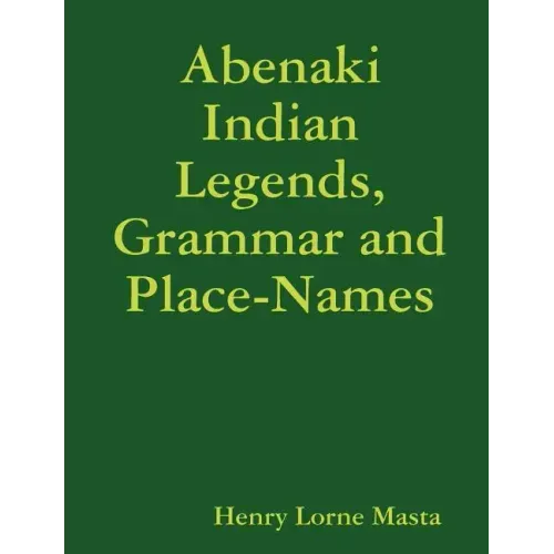 Abenaki Indian Legends, Grammar and Place Names