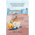 Adam's Atomic Adventures