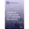 Anticancer Drugs Activity and Underlying Mechanisms
