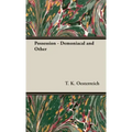 Possession - Demoniacal and Other