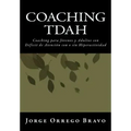 Coaching TDAH: Coaching para Jóvenes y Adultos con Déficit de Atención con o sin Hiperactividad