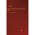 History of the Decline and Fall of the Roman Empire: Vol. 2; Part 2 - in large print