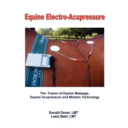 Equine Electro-Acupressure: The Fusion of Equine Massage, Equine Acupressure and Modern Technology