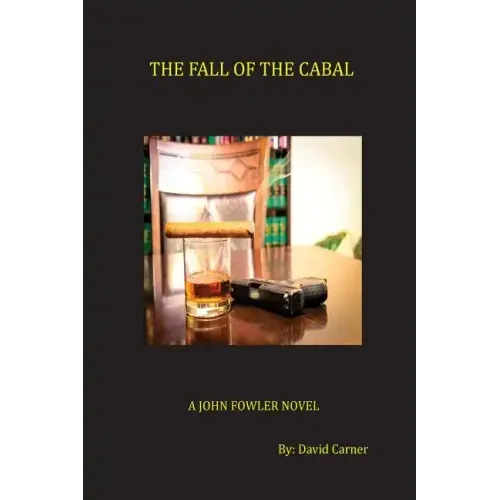 The Fall of the Cabal: A John Fowler Novel