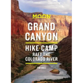 Moon Grand Canyon: Hike, Camp, Raft the Colorado River