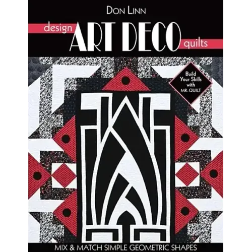 Design Art Deco Quilts: Mix & Match Simple Geometric Shapes