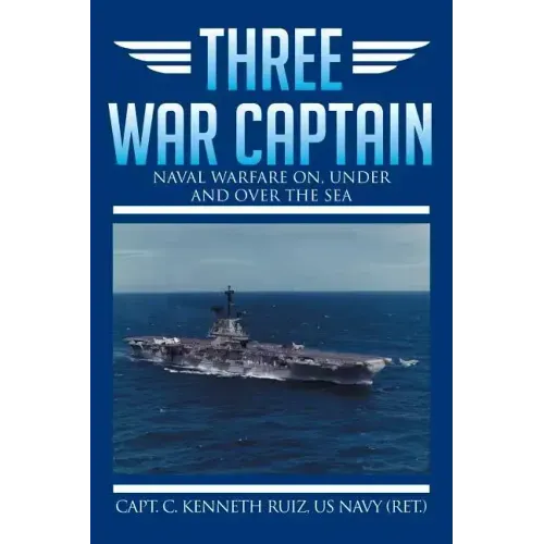 Three War Captain: Naval Warfare On, Under and Over the Sea