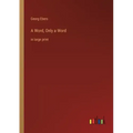 A Word, Only a Word: in large print