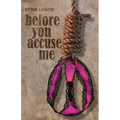 Before You Accuse Me