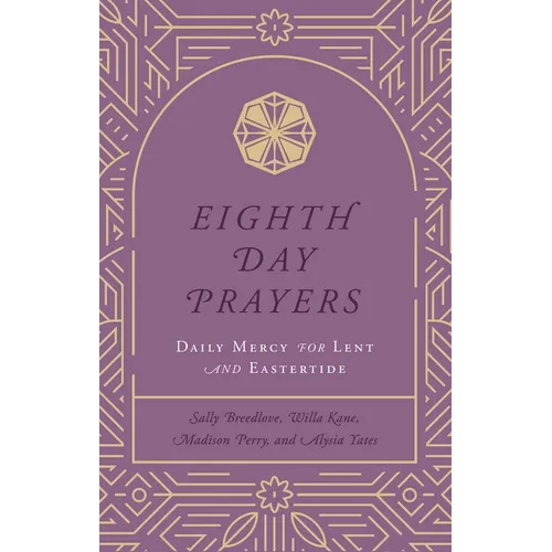 Eighth Day Prayers (Volume 2): Daily Mercy for Lent and Eastertide