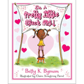 I'm a Pretty Little Black Girl!: Volume 1