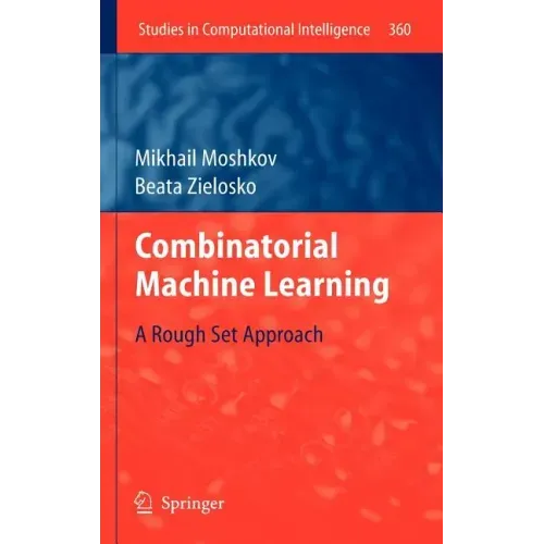 Combinatorial Machine Learning: A Rough Set Approach