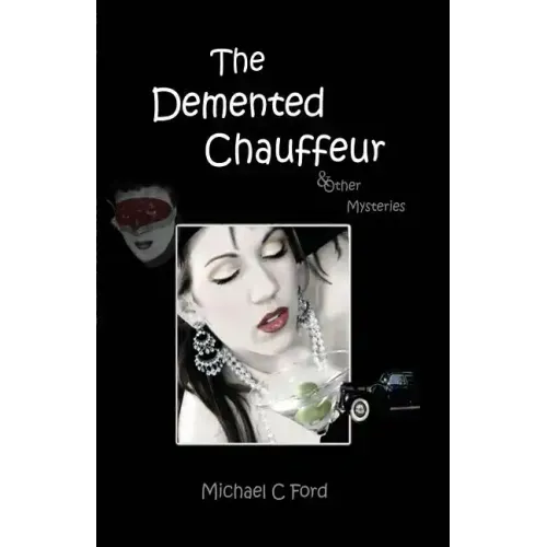 The Demented Chauffeur: & Other Mysteries
