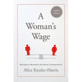 A Woman's Wage: Historical Meanings and Social Consequences