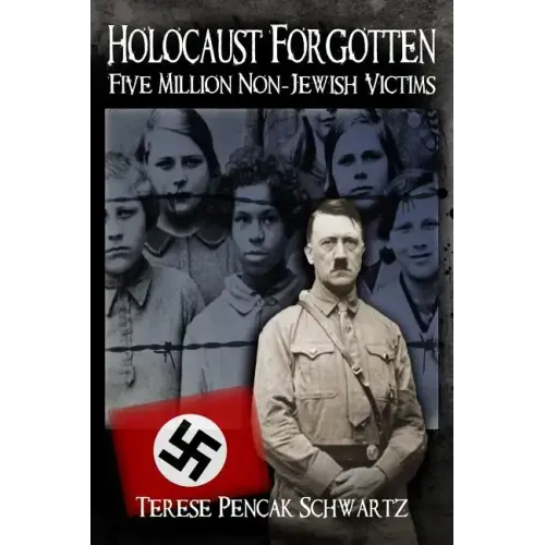 Holocaust Forgotten - Five Million Non-Jewish Victims