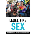 Legalizing Sex: Sexual Minorities, Aids, and Citizenship in India