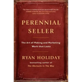 Perennial Seller: The Art of Making and Marketing Work That Lasts