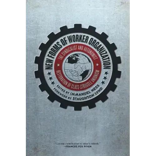 New Forms of Worker Organization: The Syndicalist and Autonomist Restoration of Class Struggle Unionism