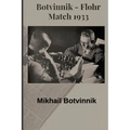 Botvinnik - Flohr: Match 1933