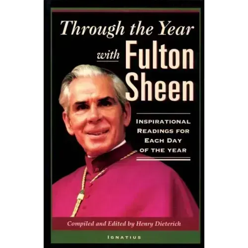 Through the Year with Fulton Sheen: Inspirational Readings for Each Day of the Year