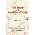 The Temple and the Lost Tribes of Israel: A Biblical View