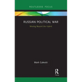 Russian Political War: Moving Beyond the Hybrid