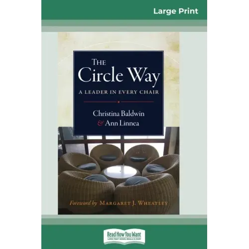 The Circle Way: A Leader in Every Chair (16pt Large Print Edition)