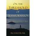 On the Threshold of Transformation: Daily Meditations for Men