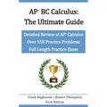 AP BC Calculus - The Ultimate Guide: Over 550 Practice Problems
