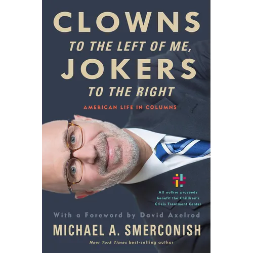 Clowns to the Left of Me, Jokers to the Right: American Life in Columns