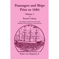Penn's Colony, Genealogical and Historical Materials Relating to the Settlement of Pennsylvania, Volume 1: Passengers and Ships Prior to 1684