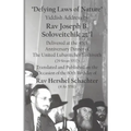 Defying Laws of Nature: Yiddish Address by Rav Joseph B. Soloveitchik ztl Delivered at the 45th Anniversary Dinner of The United Lubavitcher Y