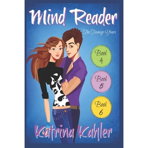 Mind Reader - The Teenage Years: Books 4, 5 & 6