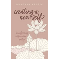 Creating a New Self: Transforming self healing poetry