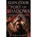 Port of Shadows: A Chronicle of the Black Company