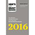 Hbr's 10 Must Reads 2016: The Definitive Management Ideas of the Year from Harvard Business Review (with Bonus McKinsey Award-Winning Article Profits