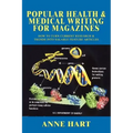 Popular Health & Medical Writing for Magazines: How to Turn Current Research & Trends Into Salable Feature Articles