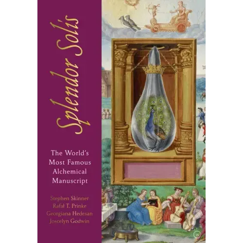 Splendor Solis: The World's Most Famous Alchemical Manuscript
