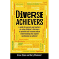Diverse Achievers: A Guide for Parents and Teachers on Using Children's Literature to Promote Self-Esteem and an Understanding That Anyone Can Become