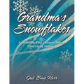 Grandma's Snowflakes: A Book About the Seasons, Nature and Family History