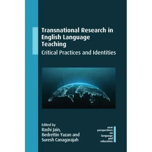 Transnational Research in English Language Teaching: Critical Practices and Identities