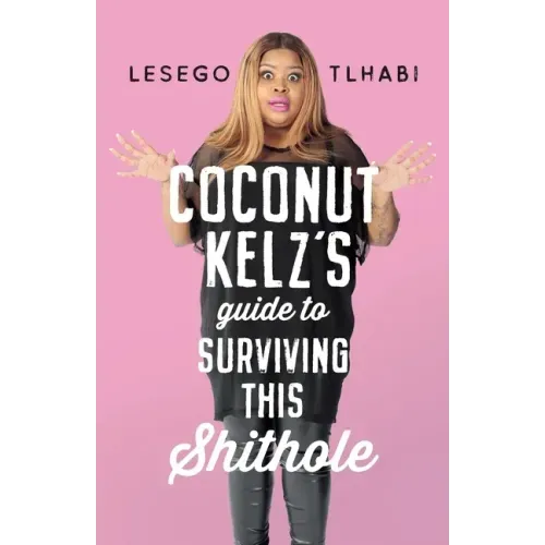 Coconut Kelz's Guide to Surviving This Shithole