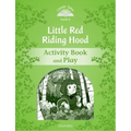 Classic Tales: Level 3: Little Red Riding Hood Activity Book & Play