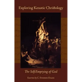Exploring Kenotic Christology: The Self-Emptying of God