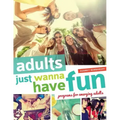 Adults Just Wanna Have Fun: Programs for Emerging Adults
