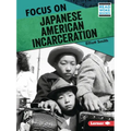 Focus on Japanese American Incarceration
