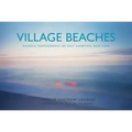 Village Beaches: Pinhole Photography of East Hampton, New York